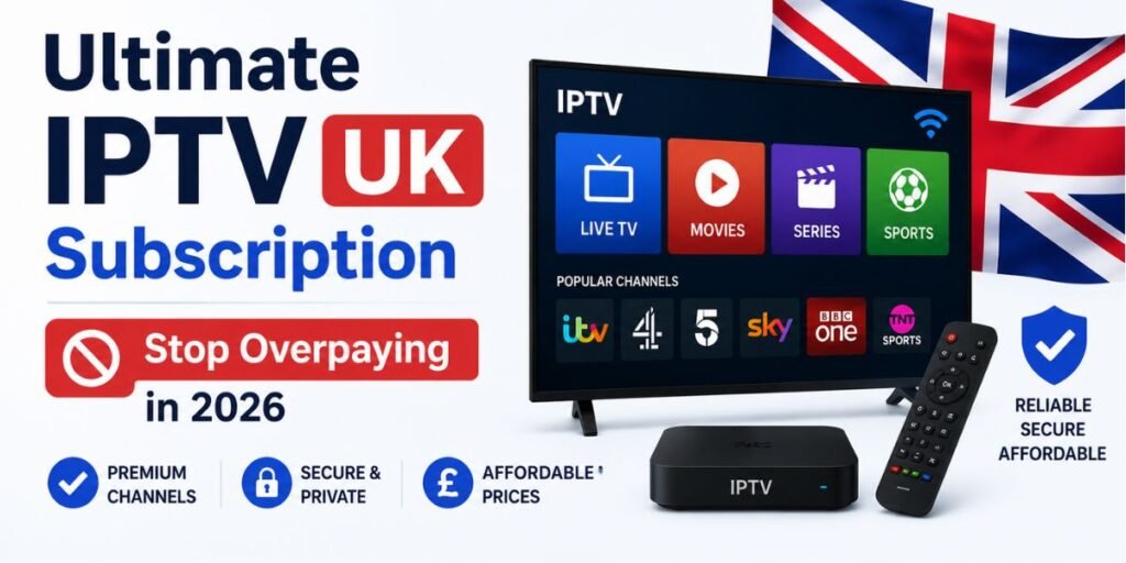 Ultimate IPTV Subscription UK: Stop Overpaying in 2026